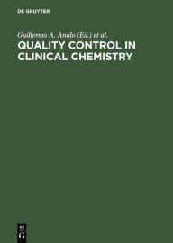 Title: Quality Control in Clinical Chemistry: Transactions of the VIth International Symposium, Geneva, April 23-25, 1975 / Edition 1, Author: Guillermo A. Anido