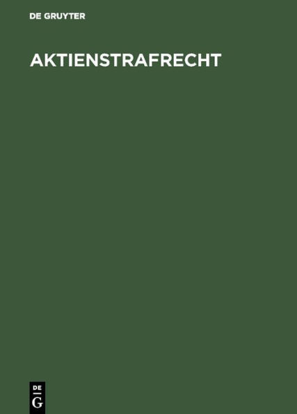 Aktienstrafrecht: (Sonderausgabe der Kommentierung der §§ 394-408 AktG aus Aktiengesetz, Großkommentar, 3. Aufl.)