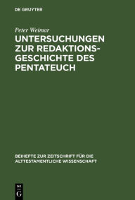 Title: Untersuchungen zur Redaktionsgeschichte des Pentateuch, Author: Peter Weimar