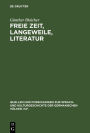 Freie Zeit, Langeweile, Literatur: Studien zur therapeutischen Funktion der englischen Prosaliteratur im 18. Jahrhundert