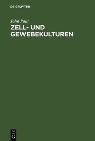 Title: Zell- und Gewebekulturen, Author: John Paul