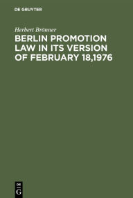 Title: Berlin promotion law in its version of February 18,1976: Including a brief commentary by Herbert Brönner / Edition 2, Author: Herbert Brönner
