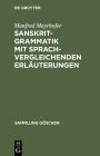 Sanskrit-Grammatik mit sprachvergleichenden Erläuterungen / Edition 3