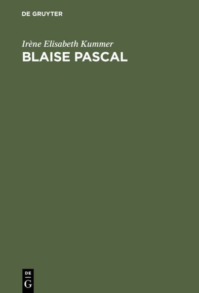Blaise Pascal: Das Heil im Widerspruch ; Studien zu den Pensées im Aspekt philosophisch-theologischer Anschauungen, sprachlicher Gestaltung und Reflexion