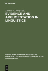 Title: Evidence and Argumentation in Linguistics, Author: Thomas A. Perry