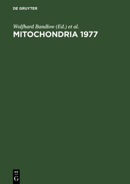Genetics and biogenesis of mitochondria. Proceedings of a colloquium held at Schliersee, Germany, August 1977 / Edition 1