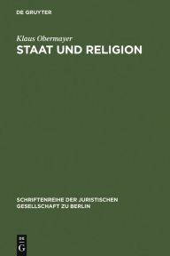 Title: Staat und Religion: Bekenntnisneutralität zwischen Traditionalismus und Nihilismus. Vortrag gehalten vor der Berliner Juristischen Gesellschaft am 16. Februar 1977, Author: Klaus Obermayer