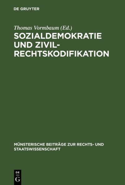 Sozialdemokratie und Zivilrechtskodifikation: Berichterstattung und Kritik der sozialdemokratischen Partei und Presse während der Entstehung des Bürgerlichen Gesetzbuchs