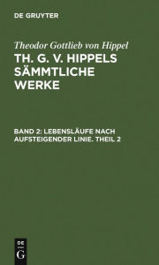 Title: Lebensläufe nach aufsteigender Linie. Theil 2, Author: Theodor Gottlieb von Hippel