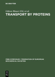 Title: Transport by proteins: Proceedings of a symposium held at the University of Konstanz, West Germany, July 9 -15, 1978, Author: Gideon Blauer