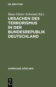 Title: Ursachen des Terrorismus in der Bundesrepublik Deutschland, Author: Hans-Dieter Schwind