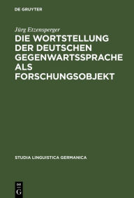 Title: Die Wortstellung der deutschen Gegenwartssprache als Forschungsobjekt: Mit einer kritisch referierenden Bibliographie, Author: Jürg Etzensperger