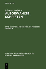 Title: Historia von Rhodis. Die Türckisch Chronica / Edition 1, Author: Johannes Adelphus