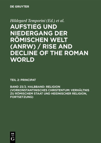 Religion (Vorkonstantinisches Christentum: Verhältnis zu römischem Staat und heidnischer Religion, Fortsetzung) / Edition 1