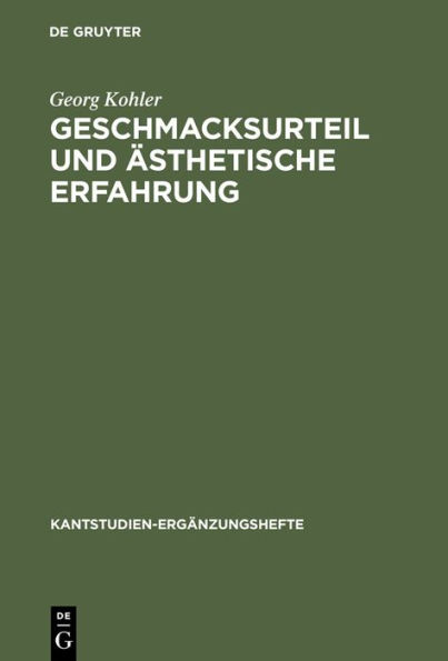 Geschmacksurteil und ästhetische Erfahrung: Beiträge zur Auslegung von Kants "Kritik der ästhetischen Urteilskraft"