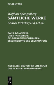 Title: Anbind- oder Fangbriefe. Gelegenheitsdichtungen. Beschreibung des Glückhafens / Edition 1, Author: András Vizkelety