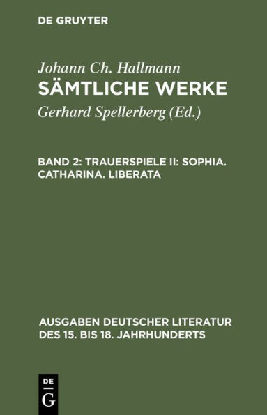 Trauerspiele II: Sophia. Catharina. Liberata / Edition 1