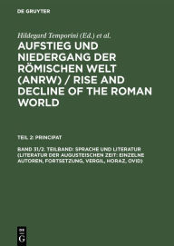 Title: Sprache und Literatur (Literatur der augusteischen Zeit: Einzelne Autoren, Fortsetzung, Vergil, Horaz, Ovid), Author: Hildegard Temporini