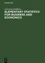 Elementary Statistics for Business and Economics / Edition 1