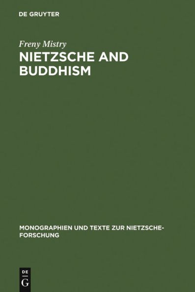 Nietzsche and Buddhism: Prolegomenon to a Comparative Study / Edition 1