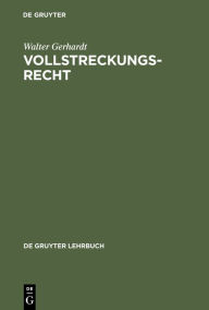 Title: Vollstreckungsrecht, Author: Walter Gerhardt