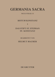 Title: Die Bistümer der Kirchenprovinz Mainz. Das Bistum Konstanz I. Das Stift St. Stephan in Konstanz, Author: Helmut Maurer