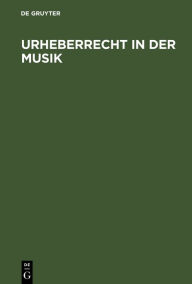 Title: Urheberrecht in der Musik / Edition 5, Author: De Gruyter