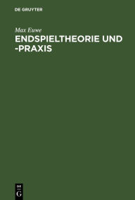 Title: Endspieltheorie und -praxis, Author: Max Euwe