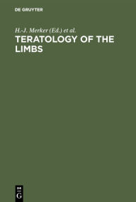 Title: Teratology of the limbs: Fourth Symposium on Prenatal Development, September 1980, Berlin, Author: H.-J. Merker