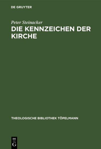 Die Kennzeichen der Kirche: Eine Studie zu ihrer Einheit, Heiligkeit, Katholizität und Apostolizität / Edition 1