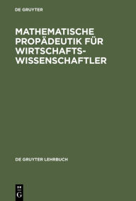 Title: Mathematische Propädeutik für Wirtschaftswissenschaftler, Author: Wolfgang Wetzel