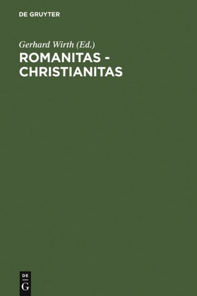 Romanitas - Christianitas: Untersuchungen zur Geschichte und Literatur der römischen Kaiserzeit. Johannes Straub zum 70. Geburtstag am 18. Oktober 1982 gewidmet / Edition 1