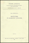 Title: Mysticism in Rabbinic Judaism, Author: Ira Chernus