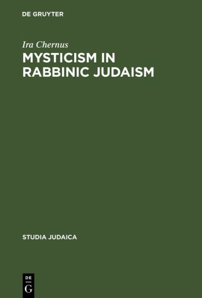 Mysticism in Rabbinic Judaism: Studies in the History of Midrash