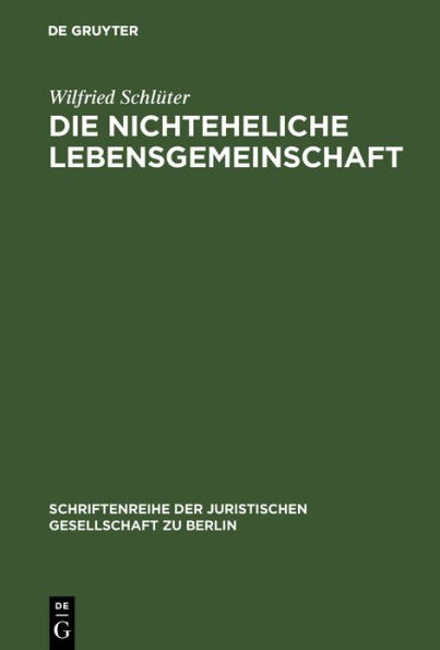Die nichteheliche Lebensgemeinschaft: Vortrag gehalten vor der Berliner Juristischen Gesellschaft am 5. März 1980 - Erweiterte Fassung