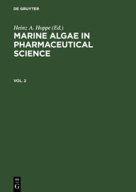 Title: Marine Algae in Pharmaceutical Science. Vol. 2, Author: Heinz A. Hoppe