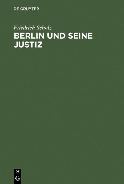 Berlin und seine Justiz: Die Geschichte des Kammergerichtsbezirks 1945 bis 1980