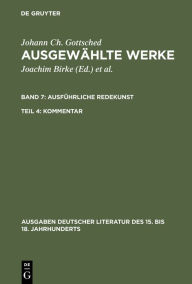 Title: Ausführliche Redekunst. Kommentar / Edition 1, Author: Johann Christoph Gottsched