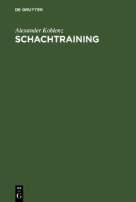 Title: Schachtraining: Der Weg zum Erfolg, Author: Alexander Koblenz