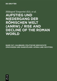 Title: Politische Geschichte (Provinzen und Randvölker: Afrika und Ägypten) / Edition 1, Author: Hildegard Temporini