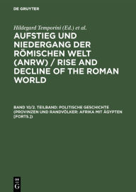 Title: Politische Geschichte (Provinzen und Randvölker: Afrika mit Ägypten [Forts.]) / Edition 1, Author: Hildegard Temporini