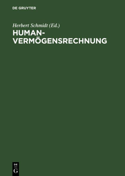 Humanvermögensrechnung: Instrumentarium zur Ergänzung der unternehmerischen Rechnungslegung. Konzepte und Erfahrungen