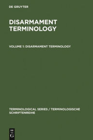 Title: Disarmament Terminology: In English, German, French, Spanish, Russian, Author: the Language Services Division of the Foreign Office of the Federal Republic of Germany