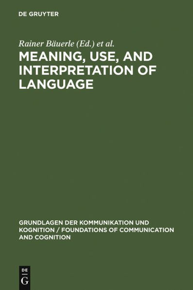 Meaning, Use, and Interpretation of Language / Edition 1