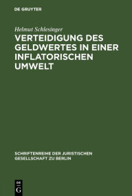 Title: Verteidigung des Geldwertes in einer inflatorischen Umwelt: Vortrag gehalten vor der Berliner Juristischen Gesellschaft am 27. Januar 1982, Author: Helmut Schlesinger