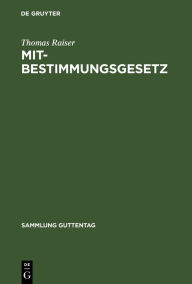 Title: Mitbestimmungsgesetz: Kommentar, Author: Thomas Raiser