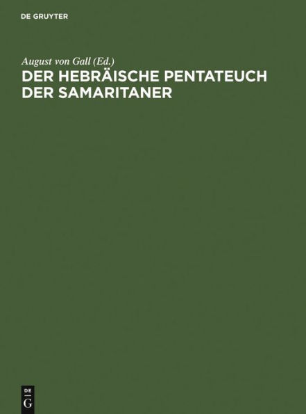 Der hebräische Pentateuch der Samaritaner: I. Teil: Prolegomena und Genesis. - II. Teil: Exodus. - III. Teil: Leviticus. - IV. Teil: Numeri. - V. Teil: Deuteronomium nebst Nachträgen und Verbesserungen / Edition 1