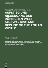 Title: Sprache und Literatur (Literatur der augusteischen Zeit: Allgemeines, einzelne Autoren, Fortsetzung), Author: Hildegard Temporini