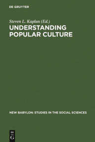 Title: Understanding Popular Culture: Europe from the Middle Ages to the Nineteenth Century, Author: Steven L. Kaplan