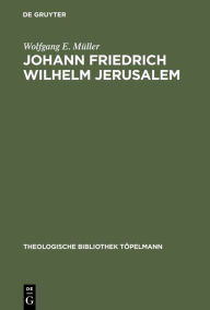 Title: Johann Friedrich Wilhelm Jerusalem: Eine Untersuchung zur Theologie der 